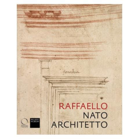 Guido Beltramini - Raffaello nato architetto - Foto 1