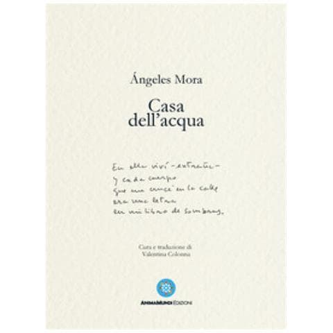 Ángeles Mora - Casa dell'acqua. Poesie (1982-2022) - Foto 1