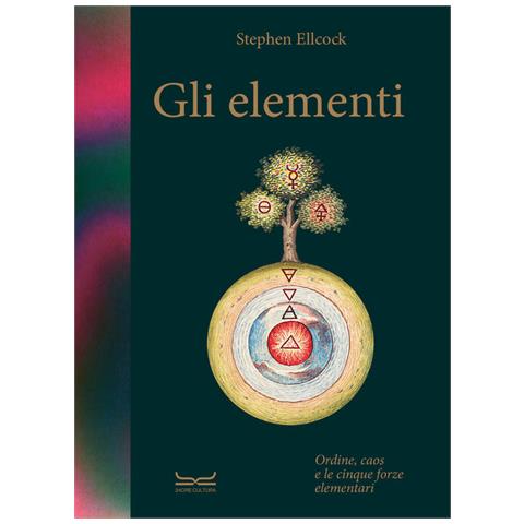 Stephen Ellcock - Elementi. Caos, ordine e le cinque forze elementari. Ediz. a colori - Foto 1
