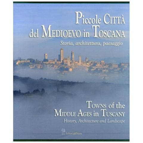 Bruno Bruchi - Piccole città del Medioevo in Toscana. Ediz. italiana ed inglese - Foto 2