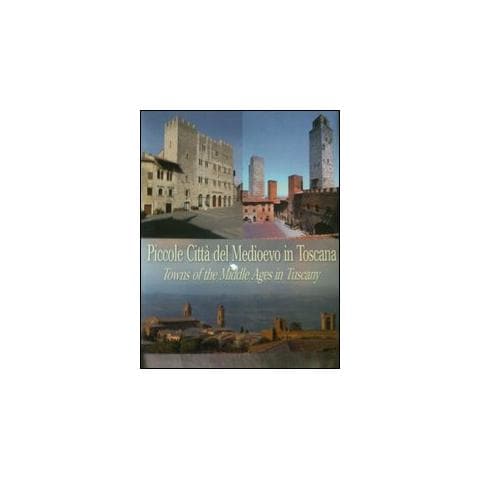 Bruno Bruchi - Piccole città del Medioevo in Toscana. Ediz. italiana ed inglese - Foto 1