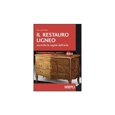 Ferruccio Amati - Il restauro ligneo secondo le regole dell'arte - Foto 1
