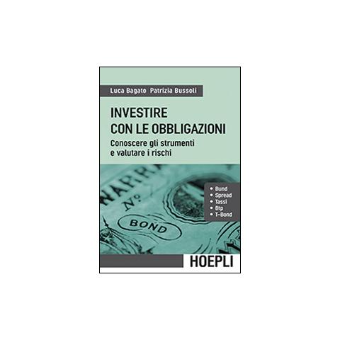 Luca Bagato - Investire con le obbligazioni. Conoscere gli strumenti e valutare i rischi - Foto 1