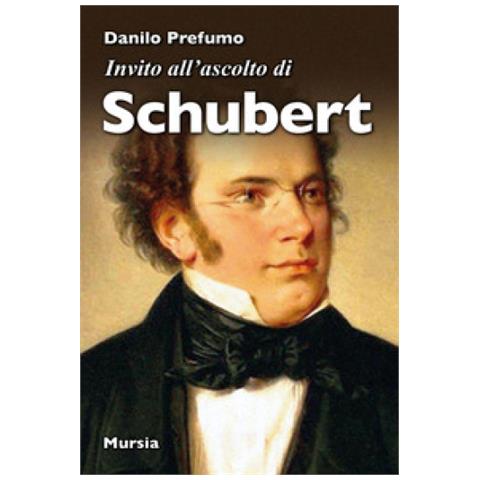 Danilo Prefumo - Invito All'ascolto Di Schubert - Foto 1