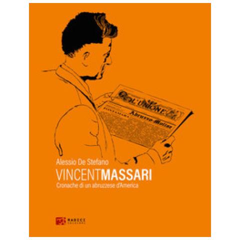 Alessio De Stefano - Vincent Massari. Cronache Di Un Abruzzese D'america - Foto 1