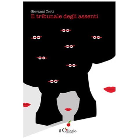 Giovanni Corti - Il Tribunale Degli Assenti - Foto 1