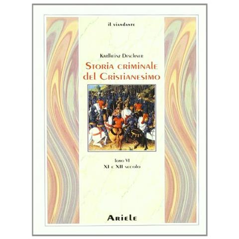 Karlheinz Deschner - Storia criminale del cristianesimo. Vol. 6: XI e XII secolo - Foto 2