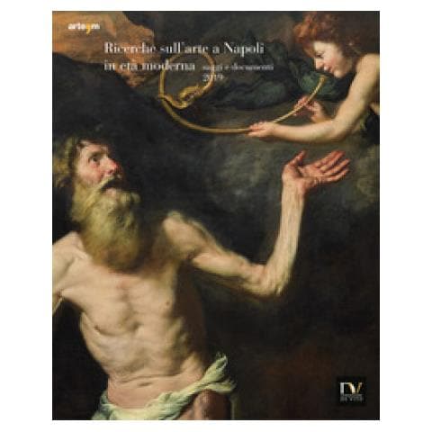 Ricerche Sull'arte A Napoli In Età Moderna. Saggi E Documenti 2019 - Foto 1