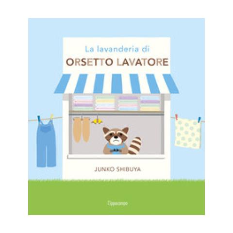 Junko Shibuya - La Lavanderia Di Orsetto Lavatore. Ediz. A Colori - Foto 1