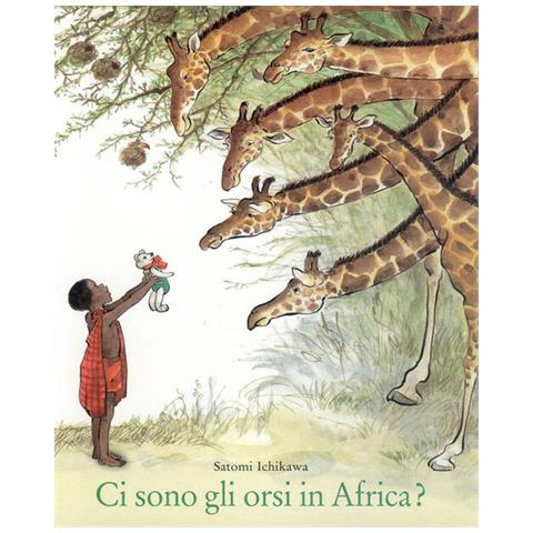 Satomi Ichikawa - Ci Sono Gli Orsi In Africa? Ediz. A Colori - Foto 2