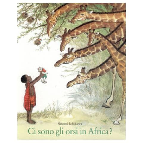 Satomi Ichikawa - Ci Sono Gli Orsi In Africa? Ediz. A Colori - Foto 1