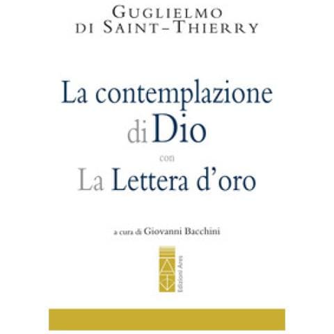 Guglielmo Di Saint Thierry - La Contemplazione Di Dio-la Lettera D'oro - Foto 1