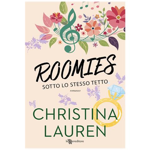 Christina Lauren - Roomies. Sotto lo stesso tetto - Foto 1