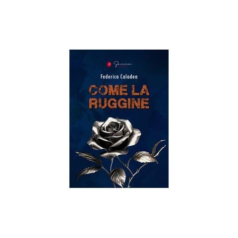 Federica Caladea - Come la ruggine - Foto 1
