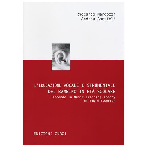 Riccardo Nardozzi - L'educazione vocale e strumentale del bambino in età scolare secondo la Music Learning Theory di Edwin E. Gordon - Foto 1