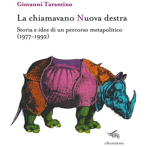 Giovanni Tarantino - La chiamavano Nuova destra. Storia e idee di un percorso metapolitico (1977-1992) - Foto 1