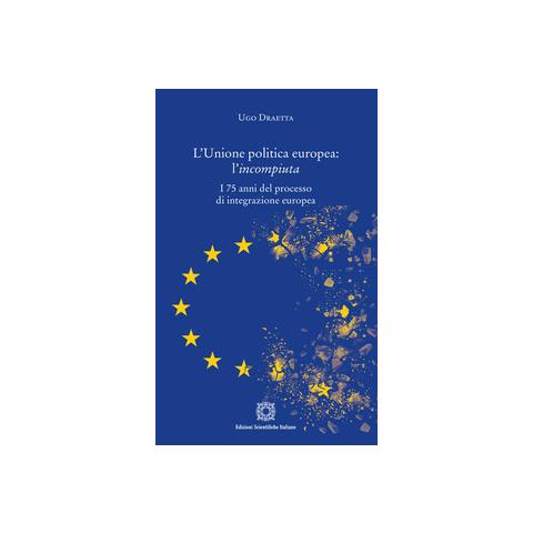 Ugo Draetta - L'Unione politica europea: l'incompiuta - Foto 1