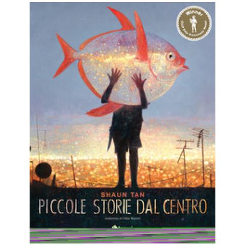 Shaun Tan - Piccole Storie Dal Centro - Foto 1