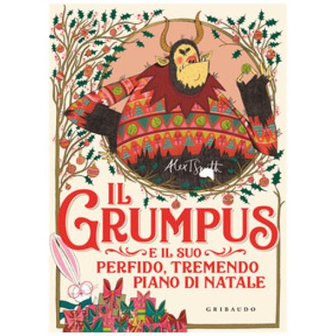 Alex T. Smith - Il Grumpus E Il Suo Perfido, Tremendo Piano Di Natale. Ediz. Illustrata - Foto 1
