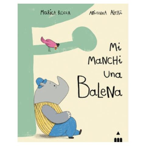 Marica Rocca - Mi Manchi Una Balena. Ediz. A Colori - Foto 1