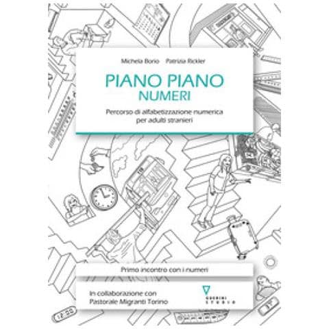 Michela Borio - Piano piano. Numeri. Percorso di alfabetizzazione numerica per adulti stranieri - Foto 1