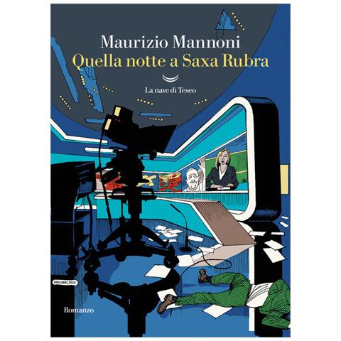 Maurizio Mannoni - Quella notte a Saxa Rubra - Foto 1