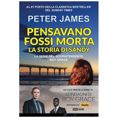 Peter James - Pensavano fossi morta. La storia di Sandy - Foto 1