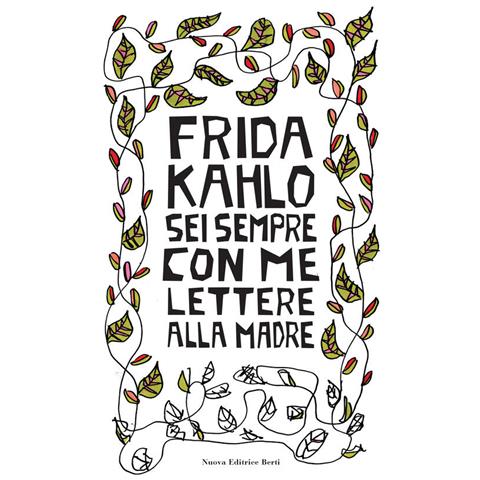 Frida Kahlo - Sei sempre con me. Lettere alla madre - Foto 1