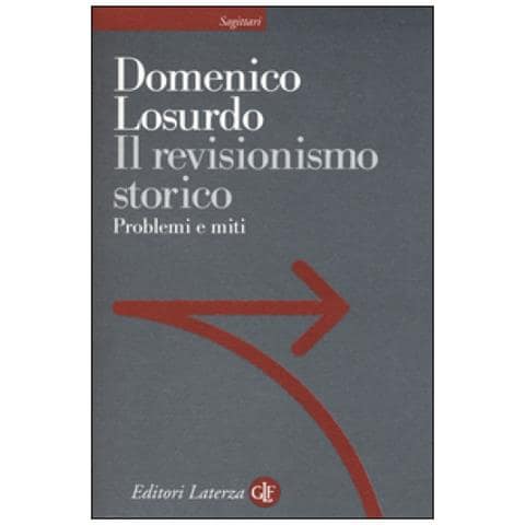 Domenico Losurdo - Il revisionismo storico. Problemi e miti - Foto 2