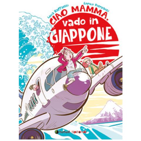 Luca Raffaelli - Ciao mamma, vado in Giappone - Foto 1