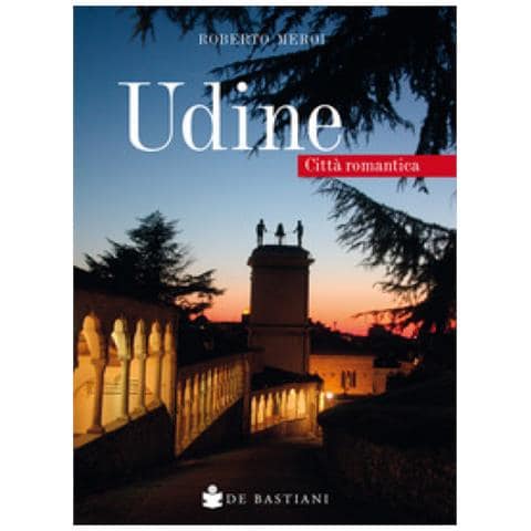Roberto Meroi - Udine. Città Romantica - Foto 1