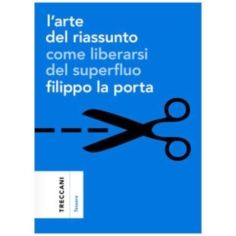 Filippo La Porta - L'arte Del Riassunto. Come Liberarsi Del Superfluo - Foto 1