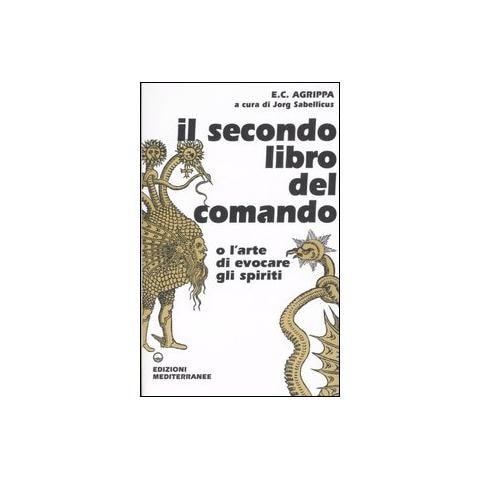 Cornelio Enrico Agrippa - Il secondo libro del comando o l'arte di evocare gli spiriti - Foto 1