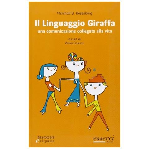 Marshall B. Rosenberg - Il linguaggio giraffa. Una comunicazione collegata alla vita - Foto 1