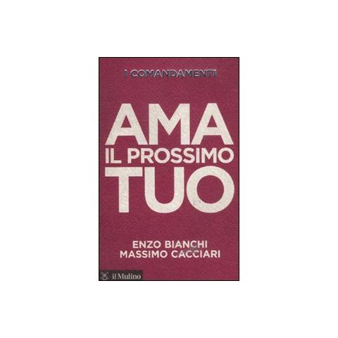 Enzo Bianchi - I comandamenti. Ama il prossimo tuo - Foto 1