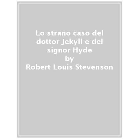 Robert Louis Stevenson - Lo strano caso del dottor Jekyll e del signor Hyde - Foto 1
