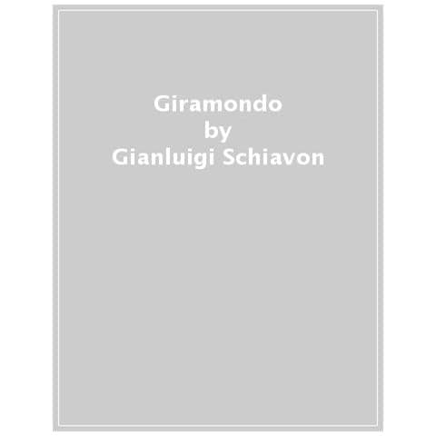 Gianluigi Schiavon - Giramondo - Foto 1