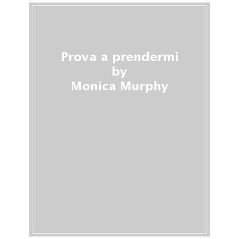 Monica Murphy - Prova A Prendermi - Foto 1