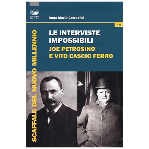 Anna Maria Corradini - Le interviste impossibili: Joe Petrosino e Vito Cascio Ferro - Foto 1