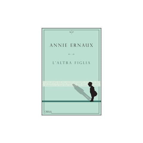 Annie Ernaux - L'altra figlia - Foto 1