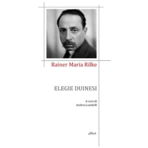 Rainer Maria Rilke - Elegie Duinesi - Foto 1