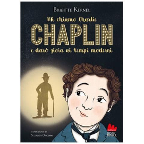 Brigitte Kernel - Mi Chiamo Charlie Chaplin E Darò Gioia Ai Tempi Moderni - Foto 1