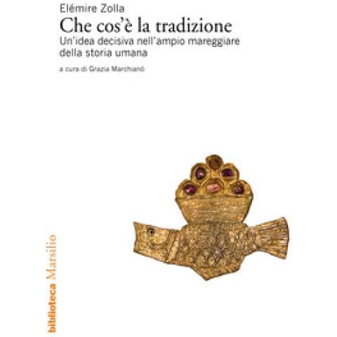 Elémire Zolla - Che Cos'è La Tradizione. Un'idea Decisiva Nell'ampio Mareggiare Della Storia Umana - Foto 1