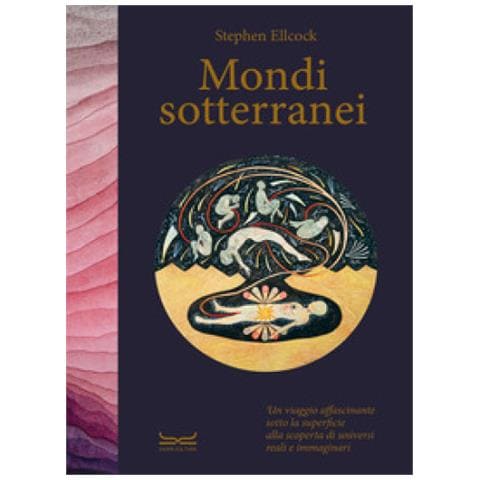 Stephen Ellcock - Mondi Sotterranei. Un Viaggio Affascinante Sotto La Superficie Alla Scoperta Di Universi Reali E Immaginari. Ediz. A Colori - Foto 1