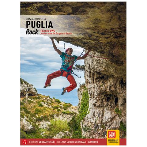 Graziano Montel - Puglia rock. Falesie e DWS roccia e mare dal Gargano al Salento - Foto 1
