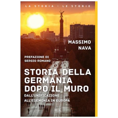Massimo Nava - Storia Della Germania Dopo Il Muro. Dall'unificazione All'egemonia In Europa - Foto 1