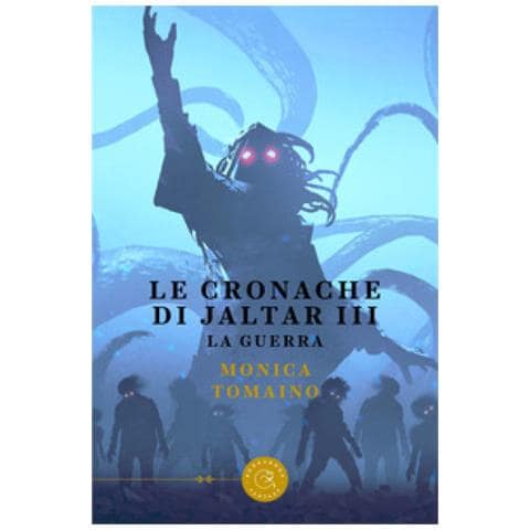 Monica Tomaino - Le cronache di Jaltar. La guerra. Vol. 3 - Foto 1