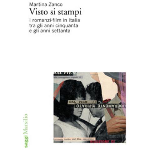 Visto Si Stampi. I Romanzi-film In Italia Tra Gli Anni Cinquanta E Gli Anni Settanta - Foto 1