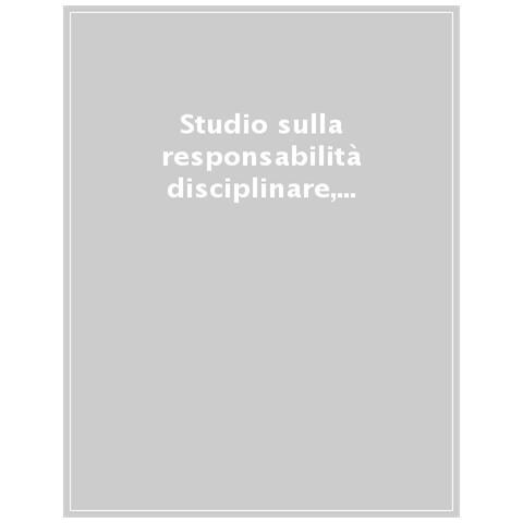Antonio Giordano - Studio sulla responsabilità disciplinare, civile, penale e amministrativo-contabile del personale sanitario. Normativa, giurisprudenza, dottrina - Foto 1