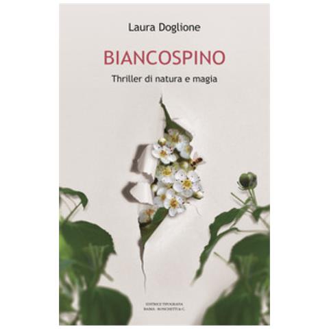 Laura Doglione - Biancospino. Thriller Di Natura E Magia - Foto 1